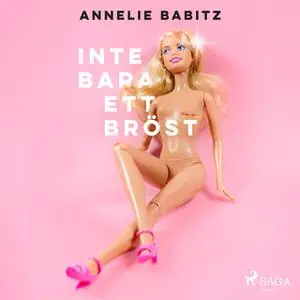 «Inte bara ett bröst» by Annelie Babitz
