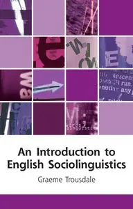 Graeme Trousdale, "An Introduction to English Sociolinguistics"