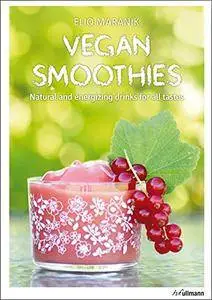 Vegan Smoothies: Natural and energizing drinks for all tastes