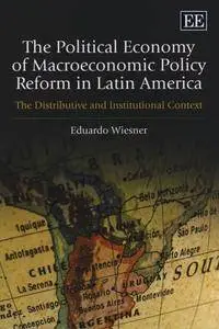 The Political Economy of Macroeconomic Policy Reform in Latin America: The Distributive and Institutional Context