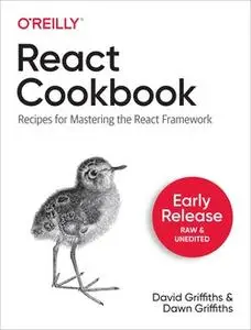 React Cookbook: Recipes for Mastering the React Framework (Early Release)