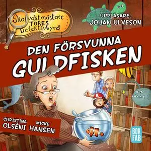 «Den försvunna guldfisken» by Micke Hansen,Christina Olséni