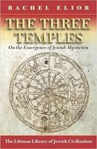 Three Temples: On the Emergence of Jewish Mysticism