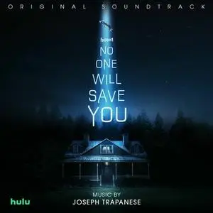 Joseph Trapanese - No One Will Save You (Original Soundtrack) (2023)