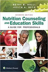 Nutrition Counseling and Education Skills: A Guide for Professionals: A Guide for Professionals (Repost)