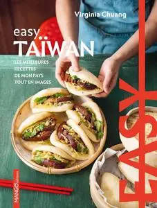 Easy Taïwan: Les meilleures recettes de mon pays tout en images