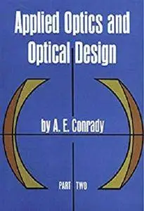 Applied Optics and Optical Design, Part Two: 002 (Dover Books on Physics)