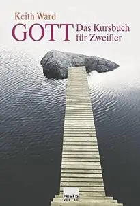 Gott - Das Kursbuch fur Zweifler