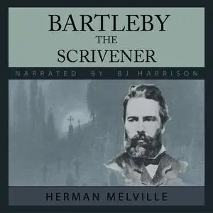 «Bartleby, the Scrivener» by Herman Melville