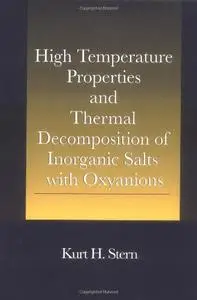 High Temperature Properties and Thermal Decomposition of Inorganic Salts with Oxyanions (repost)