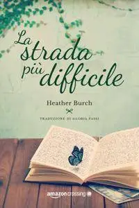 Heather Burch - La strada più difficile