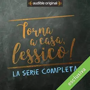 Giorgio Moretti - Torna a casa, Lessico! - La serie completa (2018) [Audiobook]