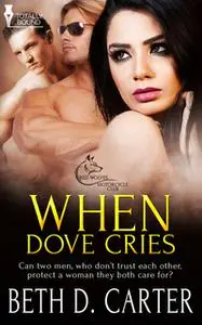 «When Dove Cries» by Beth D. Carter
