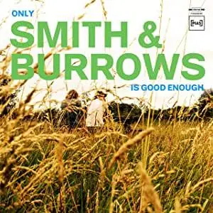 Smith & Burrows - Only Smith & Burrows Is Good Enough (2021) [Official Digital Download]