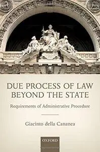 Due Process of Law Beyond the State: Requirements of Administrative Procedure
