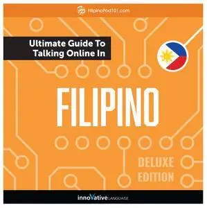 Learn Filipino: The Ultimate Guide to Talking Online in Filipino, Deluxe Edition [Audiobook]