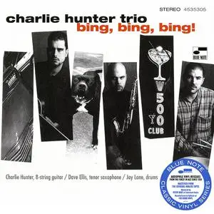 Charlie Hunter Trio - Bing, Bing, Bing (Blue Note Classic Vinyl Series) (1995/2022) [24bit/192kHz]