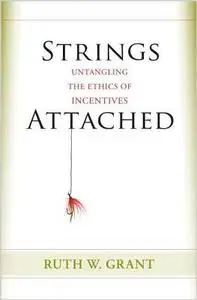 Strings Attached: Untangling the Ethics of Incentives (repost)