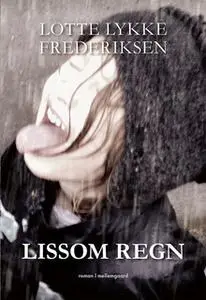 «Lissom regn» by Lotte Lykke Frederiksen