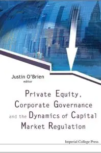 Private Equity, Corporate Governance And The Dynamics Of Capital Market Regulation