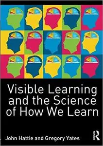 Visible Learning and the Science of How We Learn (Repost)