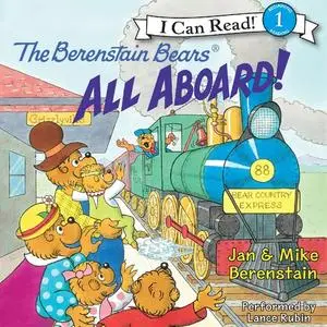 «The Berenstain Bears: All Aboard!» by Jan Berenstain, Mike Berenstain