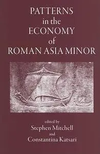 Patterns in the Economy of Roman Asia Minor