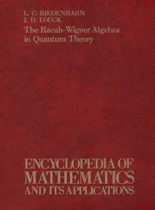 The Racah-Wigner Algebra in Quantum Theory (Encyclopedia of Mathematics and its Applications) (Repost)