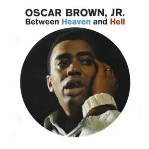 Oscar Brown, Jr. - Between Heaven and Hell (1962/2010) {Reissue}