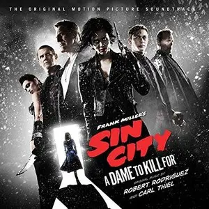 Robert Rodriguez and Carl Thiel - Sin City 2: A Dame To Kill For (OST) (2014)