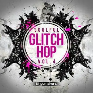 Singomakers Soulful Glitch Hop Vol 4 MULTiFORMAT