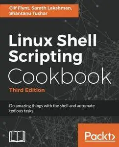 Linux Shell Scripting Cookbook - Third Edition