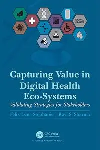 Capturing Value in Digital Health Eco-Systems: Validating Strategies for Stakeholders