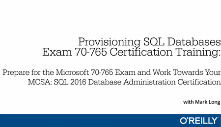 Provisioning SQL Databases- Exam 70-765 Certification Training