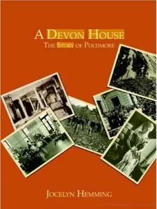 A Devon House: The Story Of Poltimore  
