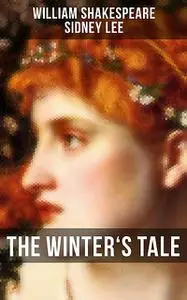 «THE WINTER'S TALE» by Sidney Lee, William Shakespeare