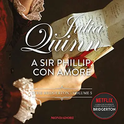 «A Sir Phillip, con amore꞉ Bridgerton 5» by Julia Quinn