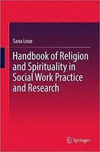 Handbook of Religion and Spirituality in Social Work Practice and Research