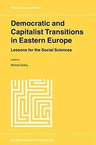 Democratic and Capitalist Transitions in Eastern Europe: Lessons for the Social Sciences