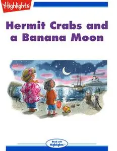 «Hermit Crabs and a Banana Moon» by Dagmar Kost