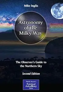 Astronomy of the Milky Way: The Observer’s Guide to the Northern Sky, Second Edition (Repost)