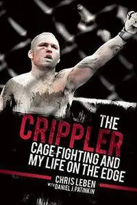 The Crippler: Cage Fighting and My Life on the Edge (Repost)