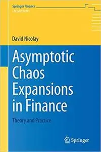 Asymptotic Chaos Expansions in Finance: Theory and Practice