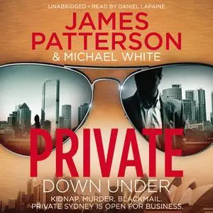 «Private Down Under» by James Patterson,Michael White