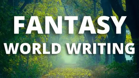 Creating and Writing a Fantasy World for Beginnner Writers