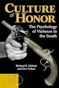 Culture Of Honor: The Psychology Of Violence In The South