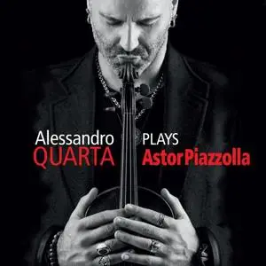 Alessandro Quarta - Alessandro Quarta Plays Astor Piazzolla (2018) [Official Digital Download 24/96]