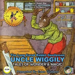 «The Long Eared Rabbit Gentleman Uncle Wiggily - Tales Of Wonder & Magic» by Howard Garis