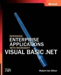 Designing Enterprise Applications with MS Visual Basic .NET (with source code)