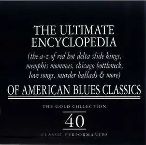 VA - The Ultimate Encyclopedia of American Blues Classics: 40 classic performances. (The Gold Collection) 2CD (1997)